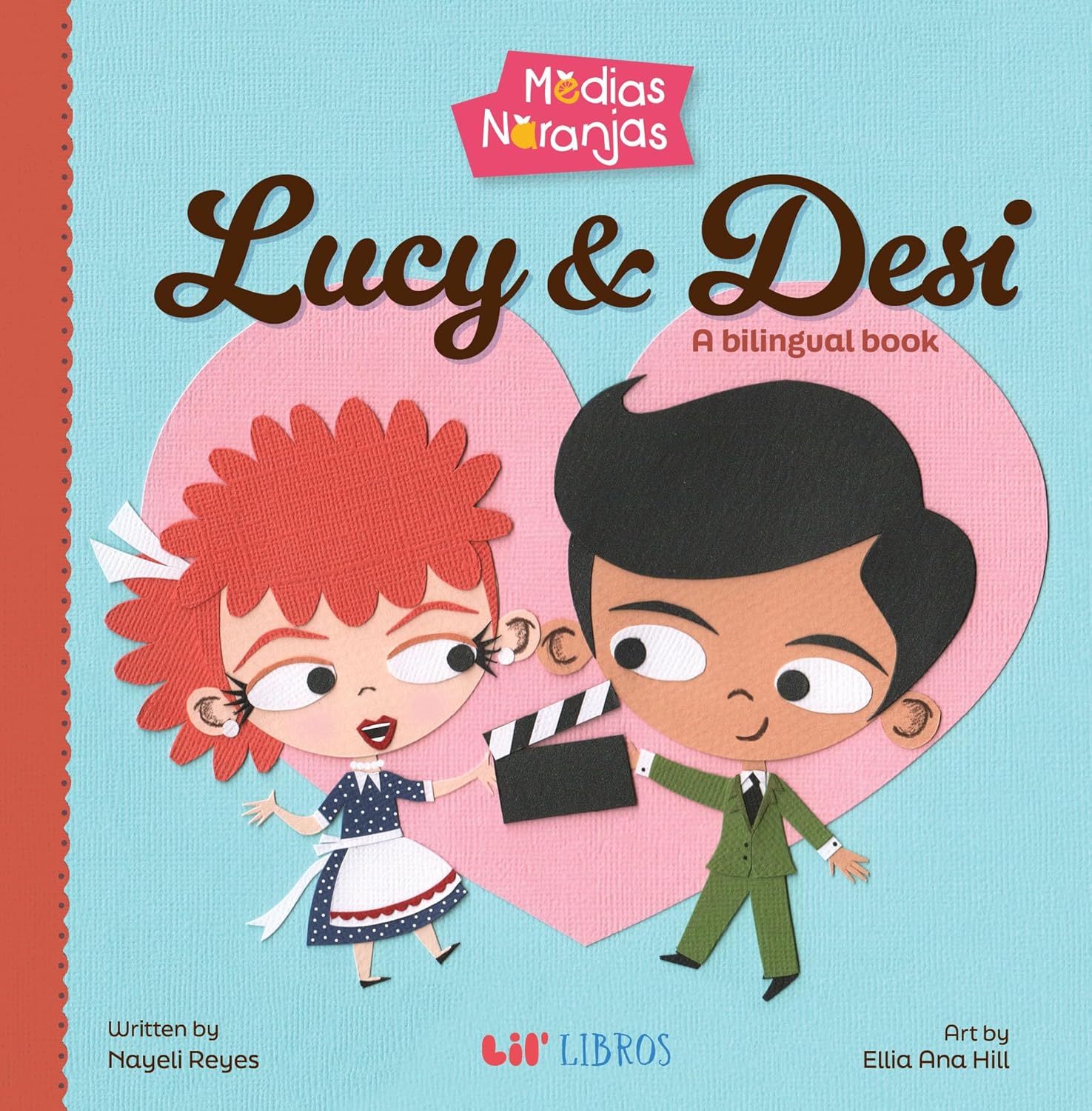 Medias Naranjas: Lucy & Desi - A Bilingual Book (English/Spanish)