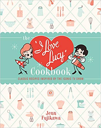 The I Love Lucy Cookbook